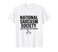 National Sarcasm Society Like We Need Your Support Ironic Maglietta