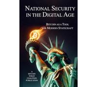 National Security In The Digital Age: Bitcoin As A Tool For Modern Statecraft -