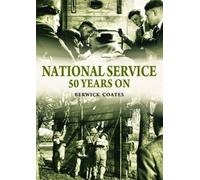 Berwick Coates National Service Fifty Years On (Copertina rigida)