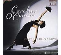 Caroline O'Connor What I Did For Love (CD)