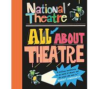 National Theatre: All About Theatre (Tascabile)
