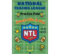 National Tracing League - Practice Field: Football Themed ABCs. Tracing Practice and Coloring for Little Football Lovers.