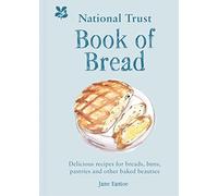 National Trust Book Of Bread Delicious Recipes For Breads, Buns, Pastries And Other Baked Beauties