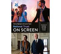 National Trust on Screen: Discover the Locations That Made Film and Tv Magic