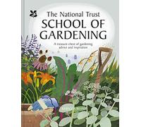 National Trust School of Gardening: A Treasure Chest of Gardening Advice and Ins