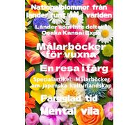 Nationalblommor från länder runt om i världen Länder som inte deltar i Osaka Kansai Expo: Målarböcker för vuxna En färgglad resa