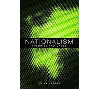 Nationalism: Theories and Cases