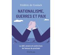 Nationalisme, guerres et paix: Le défi, envers et contre tout, de l'amour du prochain