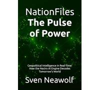 NationFiles - The Pulse of Power: Geopolitical Intelligence in Real-Time: How the Naciro AI Engine Decodes Tomorrow's World
