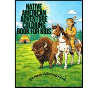 Native American Adventure Coloring Book for Kids: Native American kids coloring book