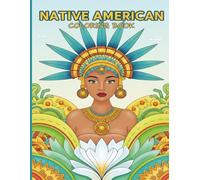 Native American Coloring Book: A Cultural Coloring Book for Adults and Teens Featuring Indigenous Women, Relaxing Folk Art Patterns, and Aztec-Inspired Designs for Stress Relief
