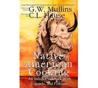 Native American Cooking An Indian Cookbook With Legends, And Folklore: 7