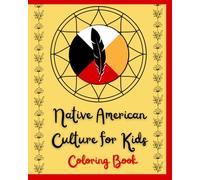 Native American Culture for Kids: Coloring Book