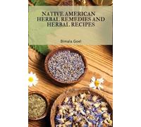 Native American Herbal Remedies and Herbal Recipes (Tascabile)