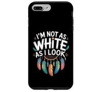 Native American Heritage Day I'm Not As White As I Look Custodia per iPhone 7 Plus/8 Plus