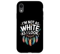 Native American Heritage Day I'm Not As White As I Look Custodia per iPhone XR