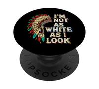 Native American Heritage Day I'm Not As White As I Look PopSockets PopGrip Adesivo