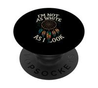Native American Heritage Day I'm Not As White As I Look PopSockets PopGrip Adesivo
