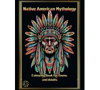 Native American Mythology: Colouring Book for Teens and Adults