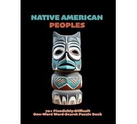 NATIVE AMERICAN PEOPLES: 70+ Fiendishly-Difficult One-Word Word-Search Puzzle Book