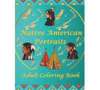 Native American Reflections: A Portrait Coloring Book for Adults