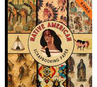 Native american scrapbooking paper: vintage style cultural tribal traditional craft paper pad great for scrapbooking, card making, junk journals and more DIY projects