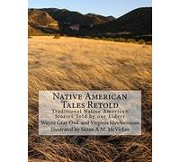 Native American Tales Retold: Traditional Native American Animal Stories