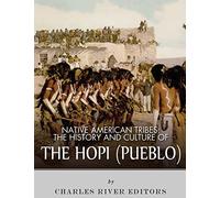 Native American Tribes: The History and Culture of the Hopi (Pueblo)