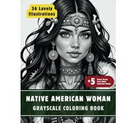 Native American Woman Coloring Book: Grayscale Coloring Book for Adults with 36 High-Quality and Unique Illustrations for Relaxation and Stress Relief.