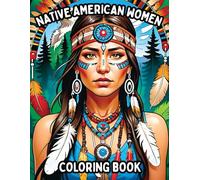 Native American Women: A Beautiful Coloring Book Featuring 69 Single-Sided Pages of Indigenous Women in Traditional and Cultural Styles