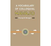 Native Child Dinetah William Morgan Robert A Vocabulary of Colloquia (Tascabile)