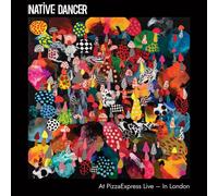Native Dancer - At Pizza Express Live - In London