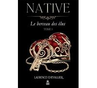 Native - Le berceau des élus, Tome 1