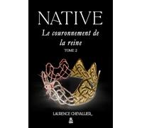 Native - Le couronnement de la reine, Tome 2: Volume 2