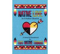 Native Love: An X-Indian Chronicle