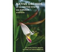 Native Orchids of the United States and Canada: A Field Guide