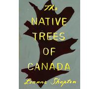The Native Trees of Canada (Series Test) by Shapton, Leanne