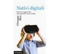 Nativi digitali. Crescere e apprendere nel mondo dei nuovi media
