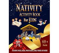 Nativity Activity Book for Kids Ages 7-9: Faith-Based Activity Book for Children, Includes Coloring Pages, Mazes, Bible Trivia, Word Searches , Bible Verses, Writing Sentences, Christmas, and More!