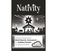 Nativity: Word Searches, Crossword and Sudoku Puzzles with Easy to Read Print about the Nativity, Traditions and more | 6x9 inches, 120 pages | 60 ... for Vacations, Holidays and Leisure Times