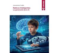 Nativos inteligentes.: La generación de la IA