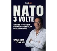 Nato 3 volte: Quando ti vengono donate più possibilità di ricominciare