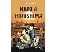Nato a Hiroshima. Nuova ediz.