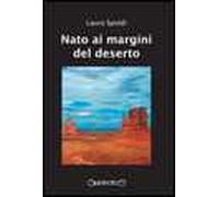 Nato ai margini del deserto