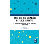 Luc-André Brunet NATO and the Strategic Defence Initiative (Tascabile)