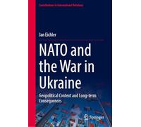 NATO and the War in Ukraine: Geopolitical Context and Long-term Consequences