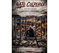 Nato Colpevole: Una vita ai margini tra violenza e sopravvivenza
