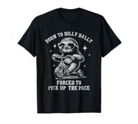 Nato da Dilly Dally costretto ad aumentare il ritmo Funny Sloth Maglietta