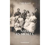 Nato in Sicilia - Russo Enzo