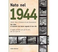 Nato nel 1944: Storia, Vita e Emozioni di una Generazione